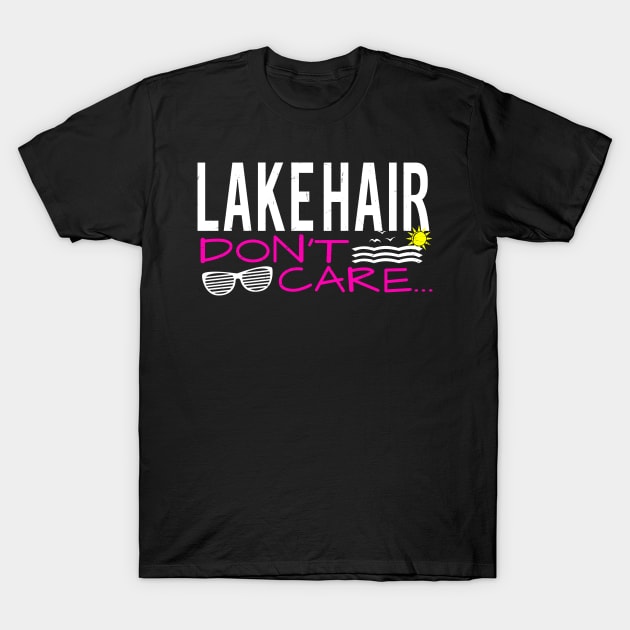Lake Hair Don't Care T-Shirt by lietaurus